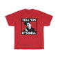 NEXT LEVEL - Tell Em It's Bell T-Shirt