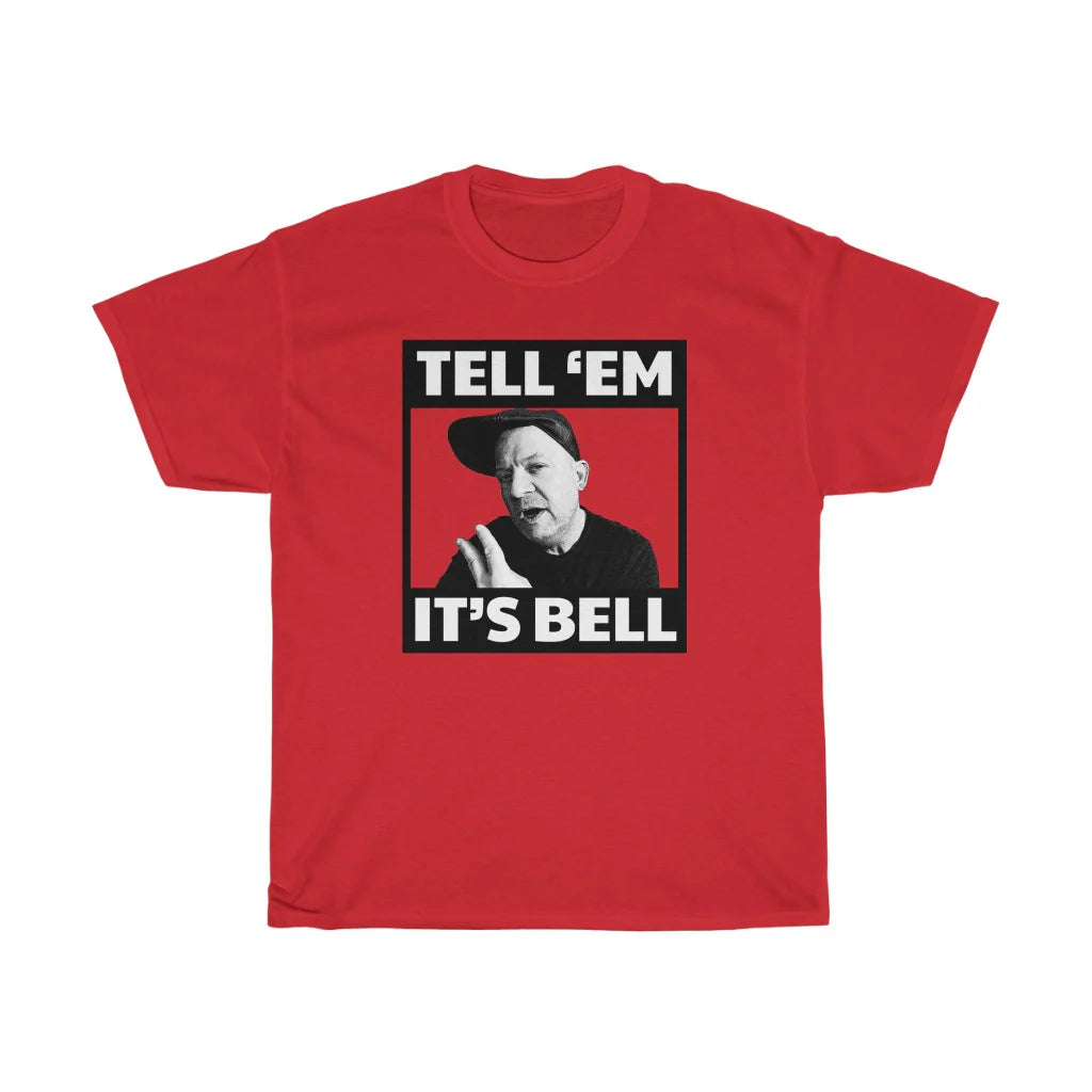 NEXT LEVEL - Tell Em It's Bell T-Shirt